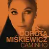 Dorota Miśkiewicz - Caminho